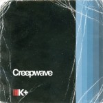 Deserving of a k+. Kilo-Kish-Creepwave-608x596