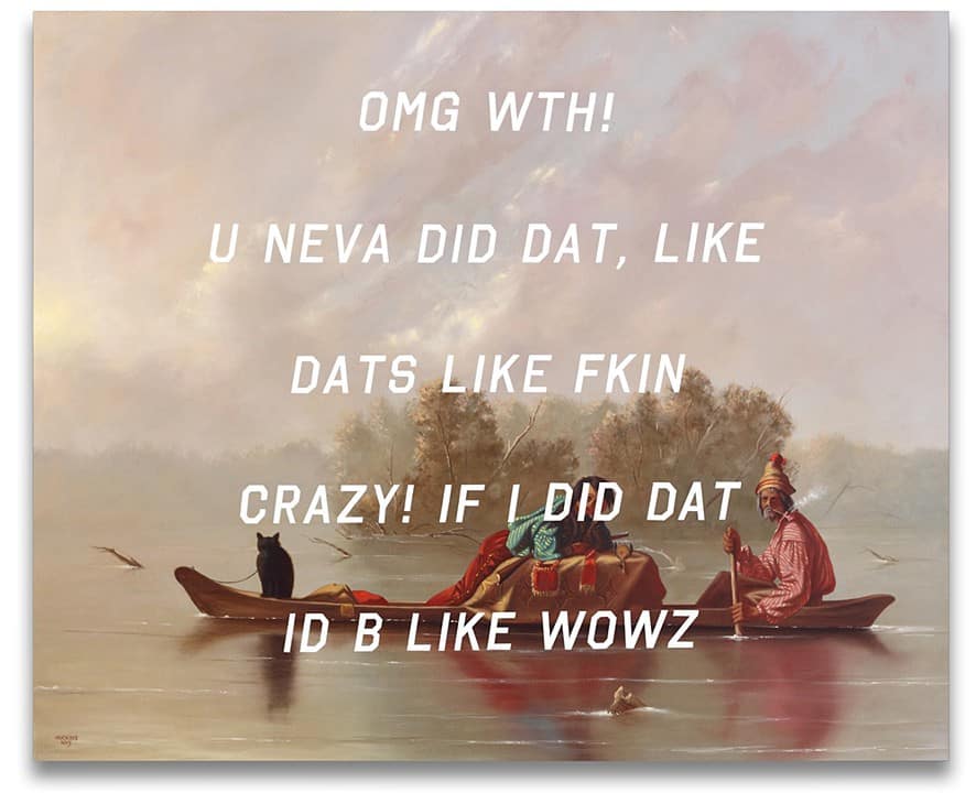 Fur Traders Descending The Missouri. | Oh My God What The Hell! You Never Did That, Like That’s Like Fucking Crazy! If I Did That I’d Be Like Wow. | Shawn Huckins.