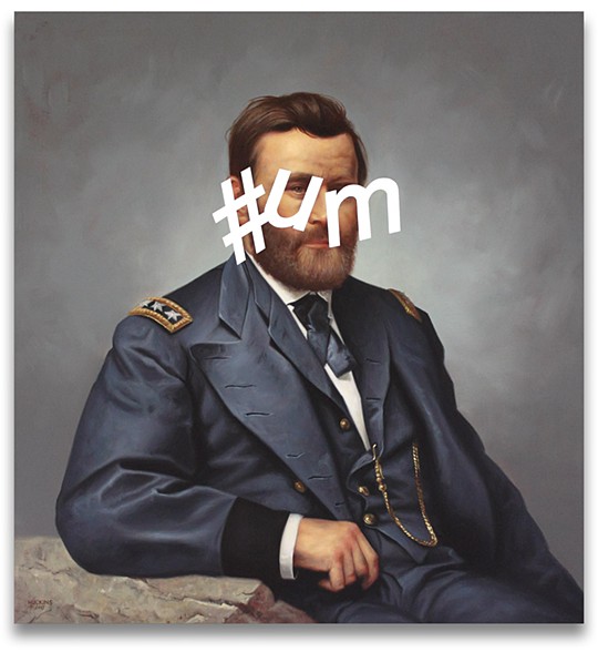 Ulysses S. Grant | Hashtag Um. | Shawn Huckins.